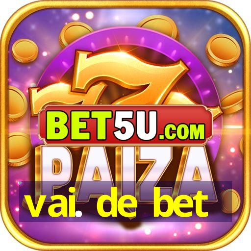 vai. de bet